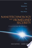 Nanotechnology and homeland security : new weapons for new wars /