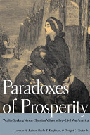 Paradoxes of prosperity : wealth-seeking versus Christian values in pre-Civil War America /