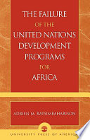 The failure of the United Nations development programs for Africa /