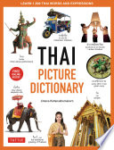 Thai picture dictionary : learn 1,500 key Thai words and expressions /