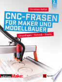 CNC-Fräsen fur Maker und Modellbauer : Grundlagen, Technik, Praxis /