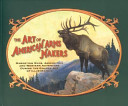 The art of American arms makers : marketing guns, ammunition and western adventure during the golden age of illustration /