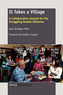 It takes a village : a collaborative assault on the struggling reader dilemma /