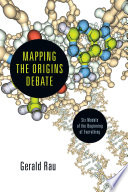 Mapping the origins debate : six models of the beginning of everything /
