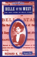 Belle of the West : the true story of Belle Starr /