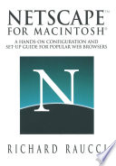 NetscapeTM for Macintosh® : a hands-on configuration and set-up guide for popular Web browsers /