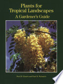 Plants for tropical landscapes : a gardener's guide /