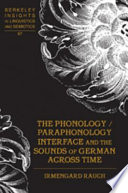 The phonology/paraphonology interface and the sounds of German across time /
