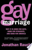 Gay marriage : why it is good for gays, good for straights, and good for America /