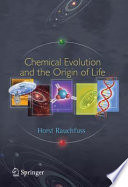 Chemical evolution and the origin of life /