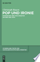 Pop und Ironie : Popdiskurs und Popliteratur um 1980 und 2000 /