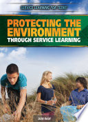 Protecting the environment through service learning /