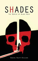 Shades : the demise of Blake Beck / a novel by Anders Rauff-Nielsen.