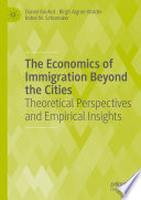 The Economics of Immigration Beyond the Cities : Theoretical Perspectives and Empirical Insights /
