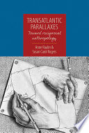 Transatlantic parallaxes : toward reciprocal anthropology /