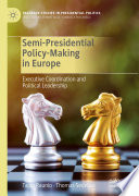 Semi-Presidential Policy-Making in Europe : Executive Coordination and Political Leadership /