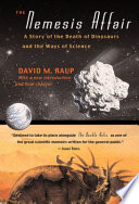 The Nemesis Affair : A Story of the Death of Dinosaurs and the Ways of Science /