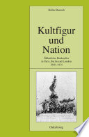 Kultfigur und Nation : Öffentliche Denkmäler in Paris, Berlin und London 1848-1914 /