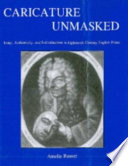 Caricature unmasked : irony, authenticity, and individualism in eighteenth-century English prints /