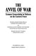 The anvil of war : German generalship in defense on the Eastern Front /