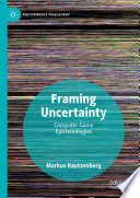 Framing Uncertainty : Computer Game Epistemologies /