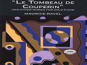 Le tombeau de Couperin : and other works for solo piano /