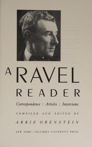 A Ravel reader : correspondence, articles, interviews /