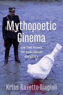 Mythopoetic cinema : on the ruins of European identity /