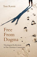 Free from dogma : theological relfections in the Christian community /