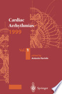 Cardiac Arrhythmias 1999 : Vol.1. Proceedings of the 6th International Workshop on Cardiac Arrhythmias (Venice, 5-8 October 1999) /