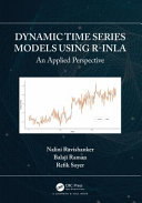 Dynamic time series models using R-INLA : an applied perspective /