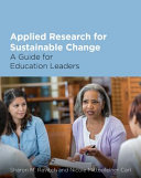 Applied research for sustainable change : a guide for education leaders /
