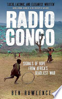 Radio Congo : signals of hope from Africa's deadliest war /