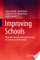 Improving schools : productive tensions between the local, the systemic and the global /