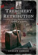 Treachery and retribution : England's Dukes, Marquesses and Earls, 1066-1707 /