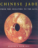 Chinese jade : from the Neolithic to the Qing /