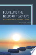 Fulfilling the needs of teachers : five stepping stones to professional learning /