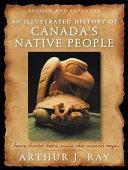 An illustrated history of Canada's Native people : I have lived here since the world began /