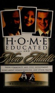 Home educated and now adults : their community and civic involvement, views about homeschooling, and other traits /