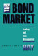 The bond market : trading and risk management /