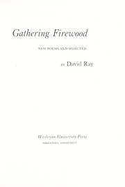 Gathering firewood ; new poems and selected.