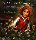 The flower hunter : William Bartram, America's first naturalist /