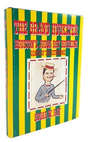 The grand huckster : Houston's Judge Roy Hofheinz, genius of the Astrodome /