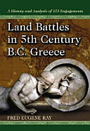 Land battles in 5th century B.C. Greece : a history and analysis of 173 engagements /