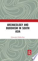 Archaeology and Buddhism in South Asia /