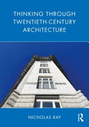 Thinking through twentieth-century architecture /