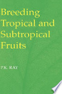 Breeding tropical and subtropical fruits /