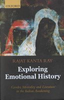 Exploring emotional history : gender, mentality and literature in the Indian awakening /