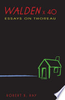 Walden x 40 : essays on Thoreau /