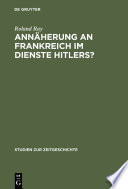 Annäherung an Frankreich im Dienste Hitlers? : Otto Abetz und die deutsche Frankreichpolitik 1930-1942 /